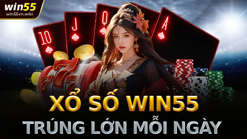 Sảnh xổ số win55 cơ hội trúng lớn mỗi ngày tại win55 1 Giới Thiệu Tổng Quan về Sảnh Xổ Số Win55